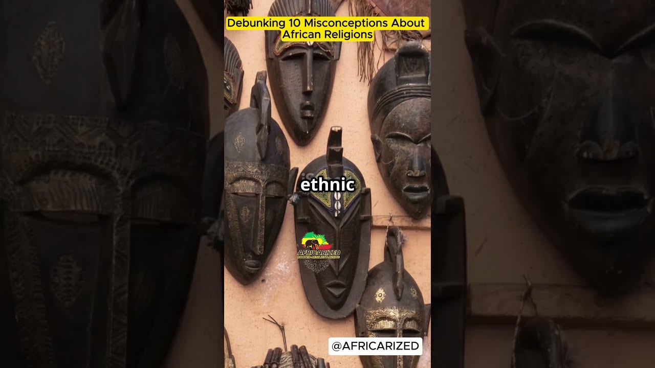 Debunking 10 Misconceptions About African Religions Understanding Spirituality