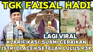 Download lagu DAKWAH TGK FAISAL HADI TERBARU 2025_KLARIFIKASI SUAMI CERAIKAN ISTRI SETELAH LULUS P3K