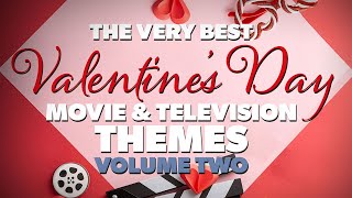 Download Lagu THE VERY BEST VALENTINE'S DAY MOVIE AND TV THEMES VOL.2 By Various Artists MP3