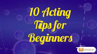 6 Amazing Acting Tips For The Beginners Homework Joy