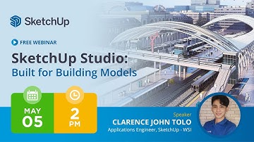 SketchUp | Studio Built for Building Webinar - May 5, 2021