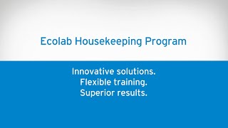 Ecolab Housekeeping Program - Innovative Solutions. Flexible Training. Superior Results.