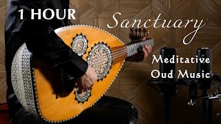 1 Hour Modern Meditation Oud Music 'Sanctuary'  Nao Sogabe