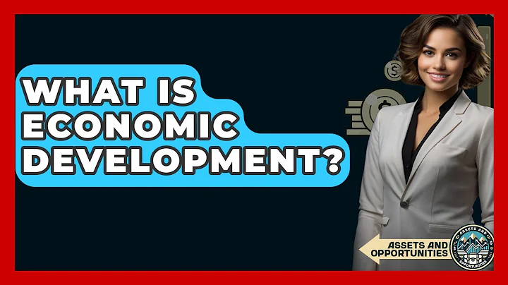 What Is Economic Development? - AssetsandOpportunity.org