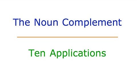 The Noun Complement: #14b Ten Applications
