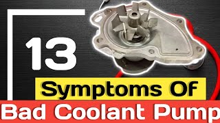 Top Symptoms Of Bad Coolant Pump | 13 Signs Of Bad Coolant Pump