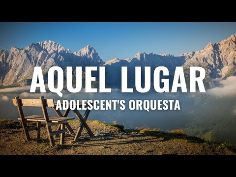 Adolescent's Orquesta - Aquel Lugar (Letra Oficial)