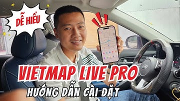 Hướng Dẫn Cài Đặt Vietmap Live Pro Dễ Hiểu Kĩ Lưỡng