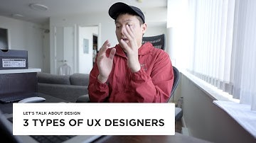 3 types of UX designer and what do they do