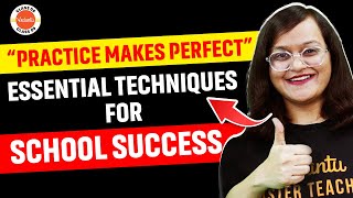 Practice Makes Perfect: Essential Techniques for School Success