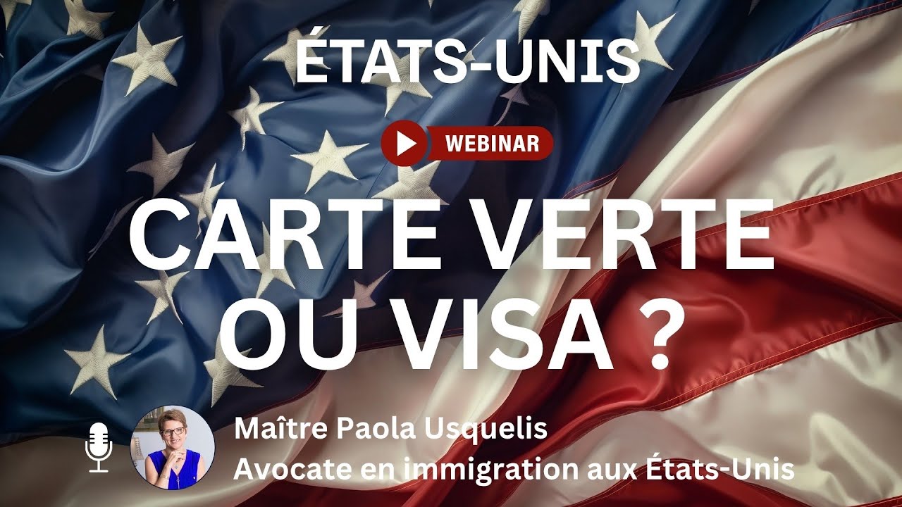 Le point sur l’Immigration aux États-Unis, Carte Verte ou Visa ?
