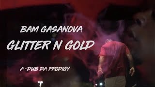 Bam Gasanova ft. A-Dub da Prodigy - Glitter N Gold [BayAreaCompass] Official Music Video