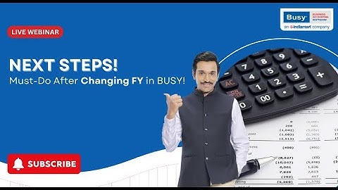 NEXT STEPS! Must-Do After Changing FY in BUSY!