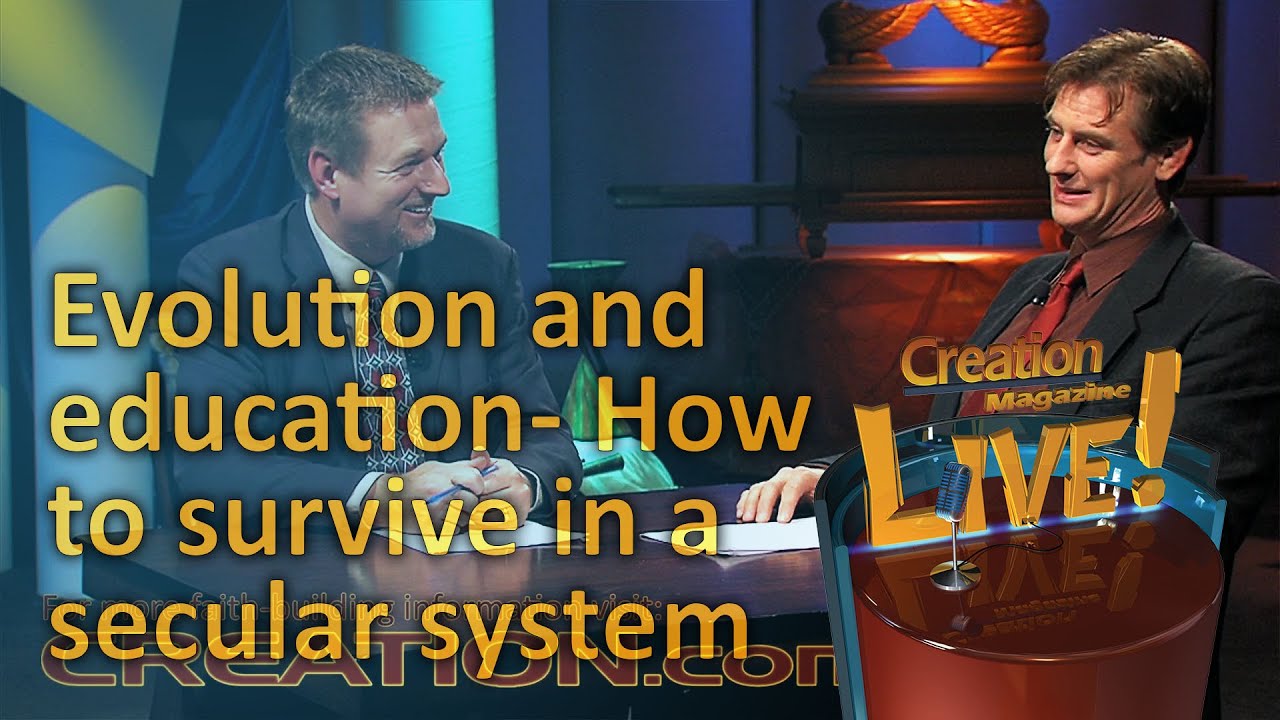 Evolution and education- How to survive in a secular system (Creation ...