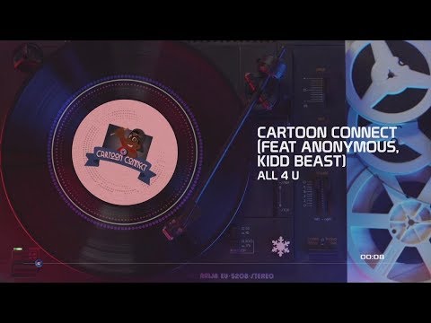 (intro-song)-cartoon-connect---all-4-u-(feat.-anonymous-&-kidd-beast)