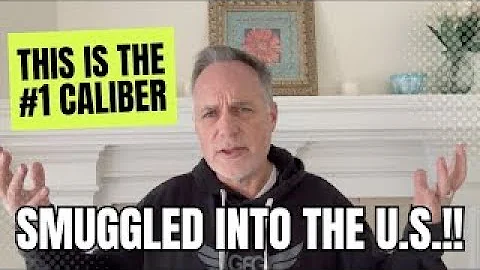 This Is The #1 Caliber Of Ammo Smuggled INTO The U.S. !