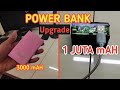 Upgrede Power Bank [ MENJADI KAPASITAR JUMBO]