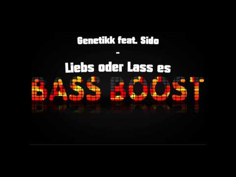 Genetikk feat. Sido - Liebs oder Lass es Bass Boosted by BassBoostinator
