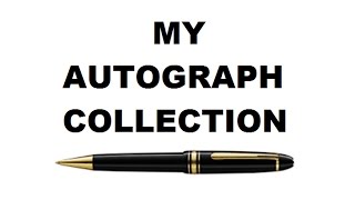 My Autograph Collection \/ Famous Celebrity Autographs