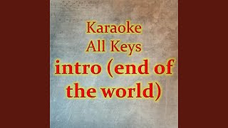 intro (end of the world) (Karaoke Version) - Karaoke All Keys