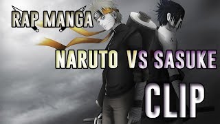 RAP MANGAS - CLIP NARUTO VS SASUKE