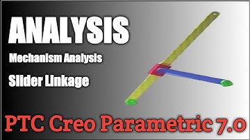Analyzing Slider Linkage Mechanism with PTC Creo: A Step-by-Step Tutorial