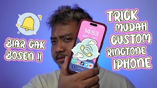 Trick untuk Custom Ringtone iPhone jadi Lebih Keren! Biar Tidak Bosen!