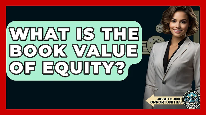 What Is The Book Value Of Equity? - AssetsandOpportunity.org