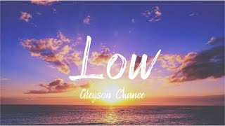 Greyson Chance - Low (Lyrics)