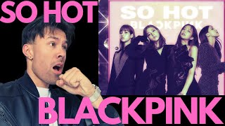 BLACKPINK SO HOT REACTION - WE'RE BACK!!