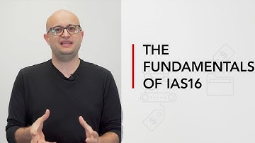 The fundamentals of IAS 16