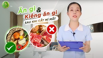 SAU KHI CẮT MÍ MẮT NÊN ĂN GÌ VÀ KIÊNG ĂN GÌ?