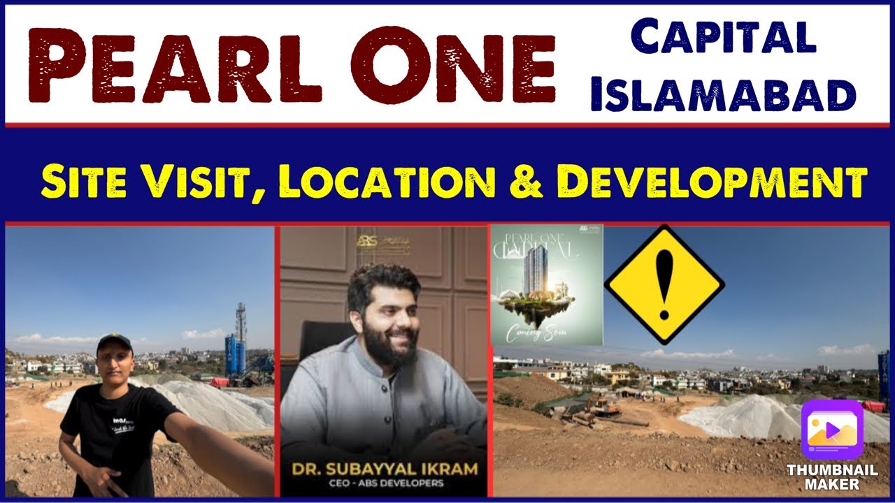 Pearl One Capital Islamabad 1st Site Visit | Location Guide | Development Update | Mk Marketinf