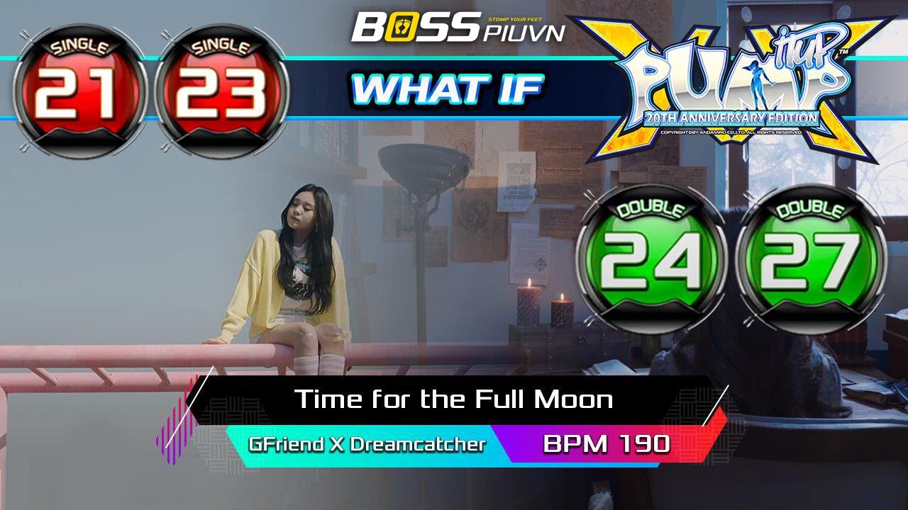 What If Time For The Full Moon (Dreamcatcher x G-Friend) in PUMP IT UP XX (No. 22) | NEW YEAR 2021