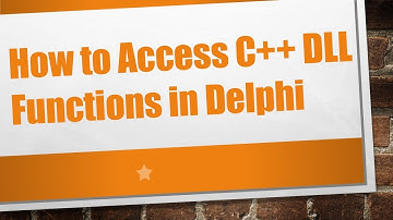 How to Access C+ +  DLL Functions in Delphi