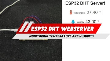 ESP32 DHT Web Server Tutorial | Temperature & Humidity Monitor