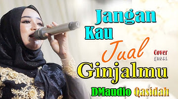 JANGAN JUAL GINJALMU - Qasidah Cover Dmaudio