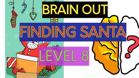 Brain out finding santa level 8 solution or walkthrough