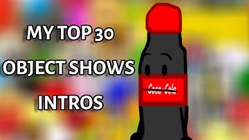 My Top 30 Object Shows Intros