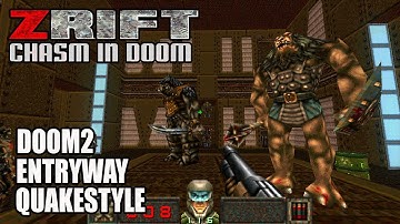 ZRift: Chasm in Doom - Doom2 Entryway Quakestyle