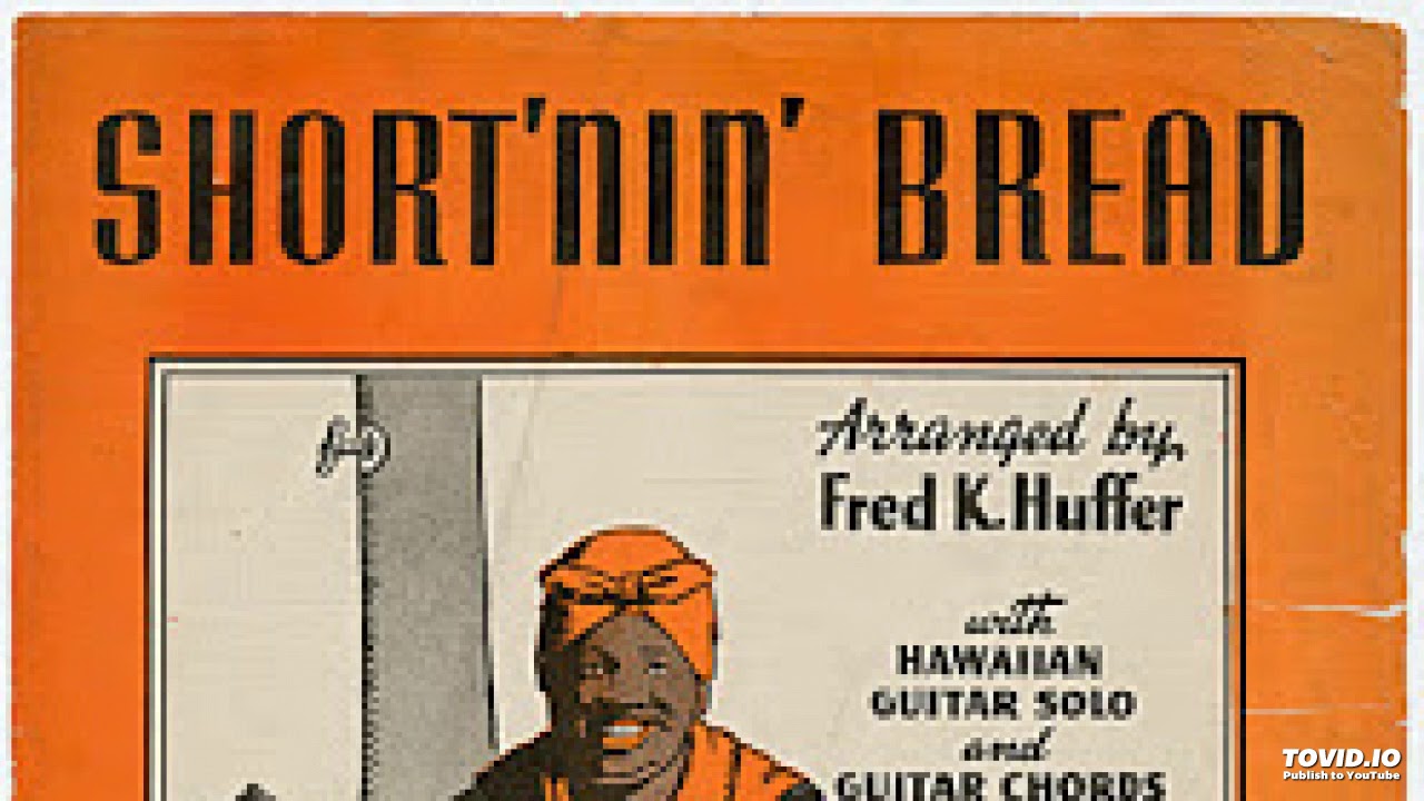 Shortnin' Bread YouTube