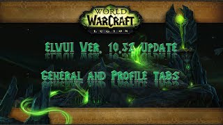 Episode 01 - ElvUI Ver. 10.52 Update - General and Profile Tabs