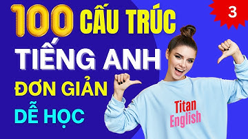 Luyện Nghe Theo Cấu Trúc Tiếng Anh | Cấu Trúc Đơn Giản Dễ Học Hiệu Quả  | Phần 3 #titanenglish