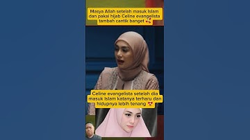 Celine evangelista tambah cantik banget pakai hijab dan hidupnya tenang masuk Islam#short#video#