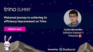 Journey to achieving 2x efficiency improvement on Trino - Pinterest at Trino Summit 2023