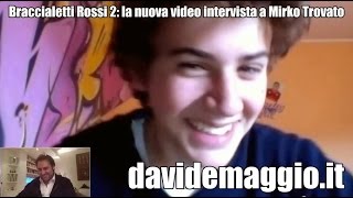 Mirko Trovato: l'intervista di Davide Maggio a Davide di Braccialetti Rossi