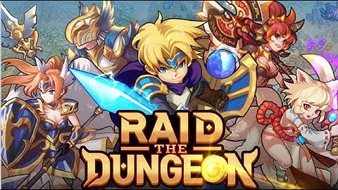 Raid the Dungeon : Idle RPG Heroes AFK or Tap Tap  New Mobile Game