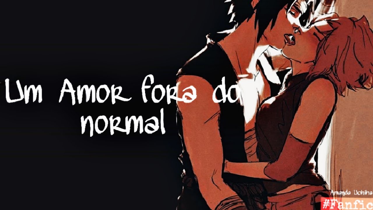 Um amor fora do normal [[ep 1]] SasuSaku