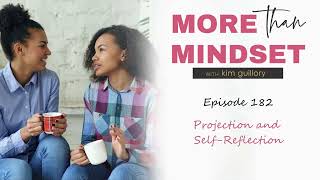 Ep #182: Projection and Self-Reflection