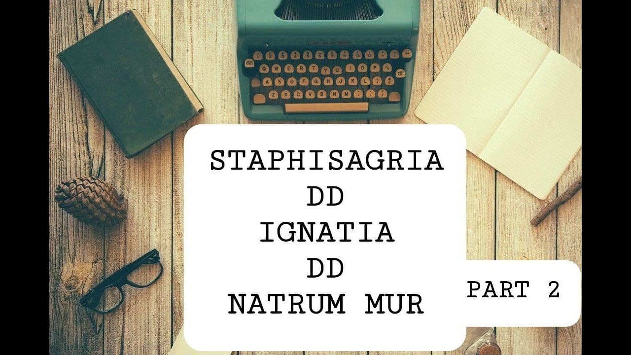 PART 2 | STAPHISAGRIA DD IGNATIA AND NATRUM MUR|COMPARATIVE MM| HHF | DR MITHUN LADIWALA